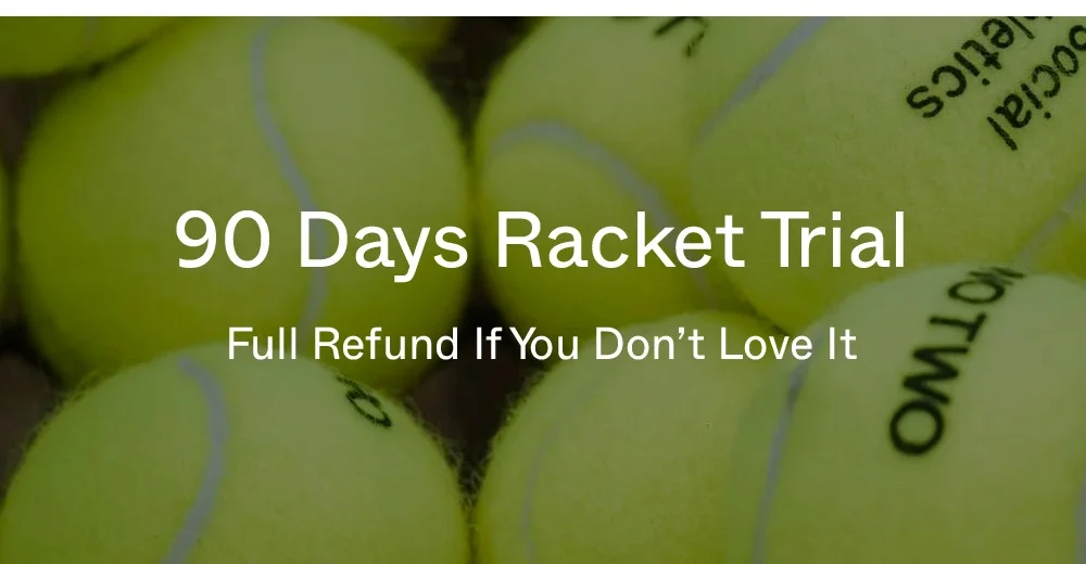 90-DAY RACKET TRIAL
