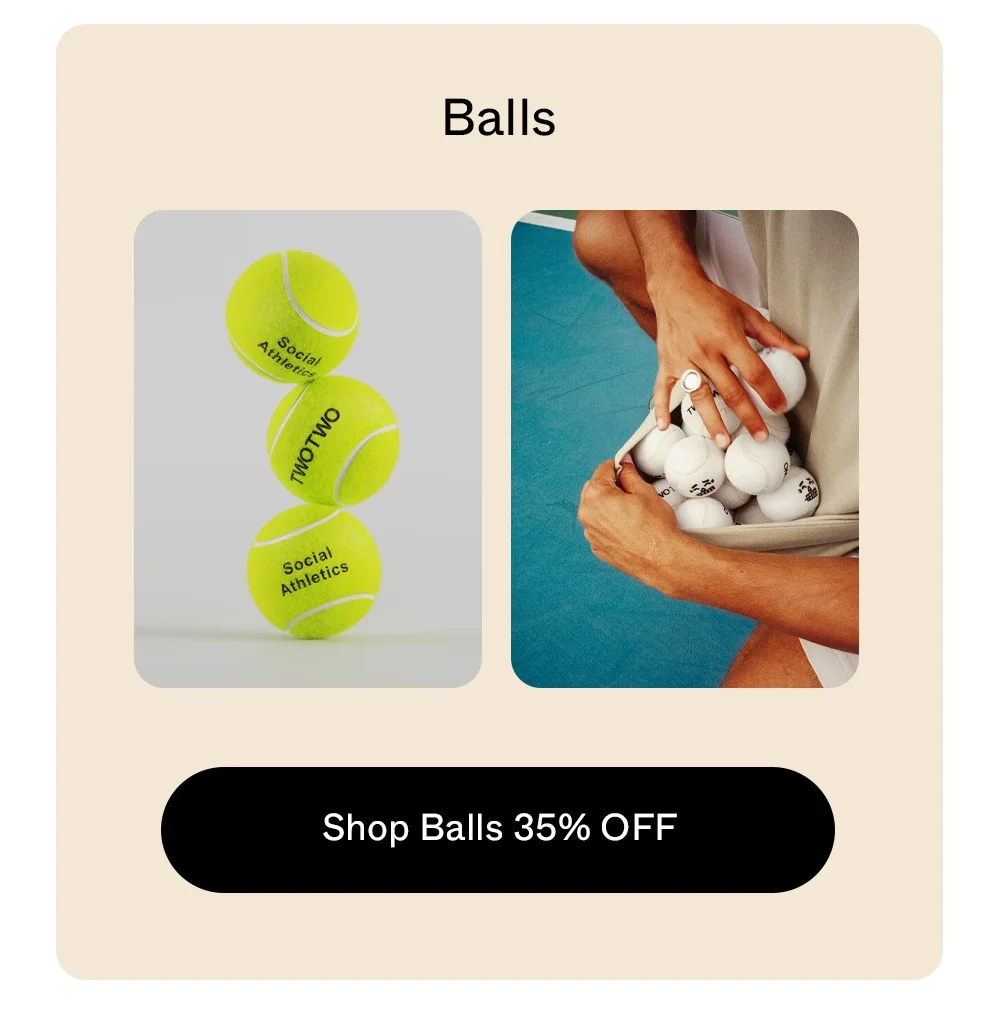 SHOP BALLS 35% OFF