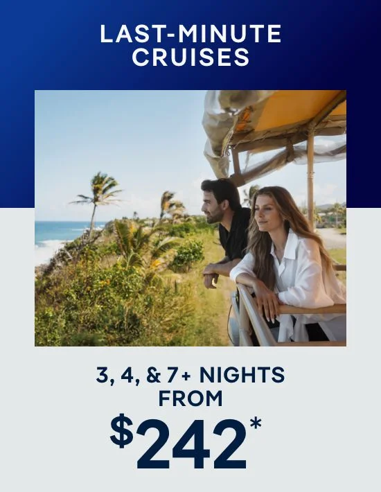 Last-Minute Cruises – 3, 4, & 7 Nights – Click to View Cruises & Book Now