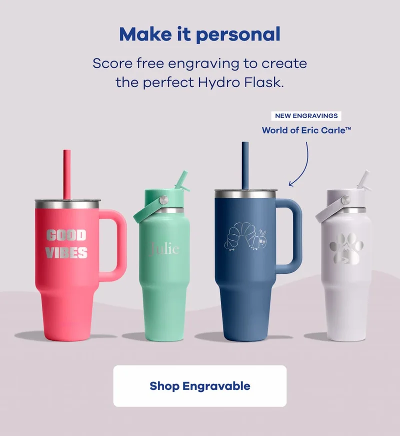 Make it personal. Score free engraving to create the perfect Hydro Flask. | Shop Engravable