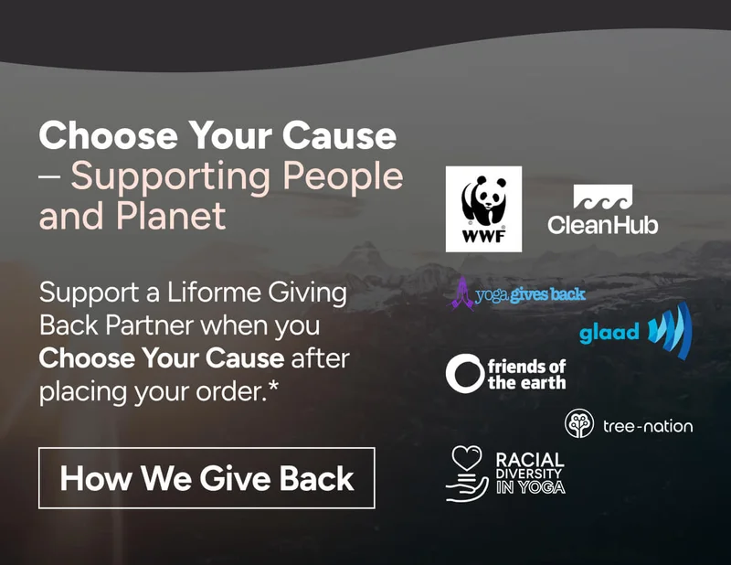 Choose Your Cause – Supporting People and Planet Support a Liforme Giving Back Partner when you Choose Your Cause after placing your order.* How We Give Back