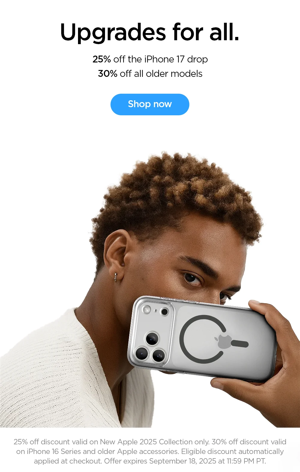 Upgrades for all. 25% off the iPhone 17 drop. 30% off all older models. Shop now.