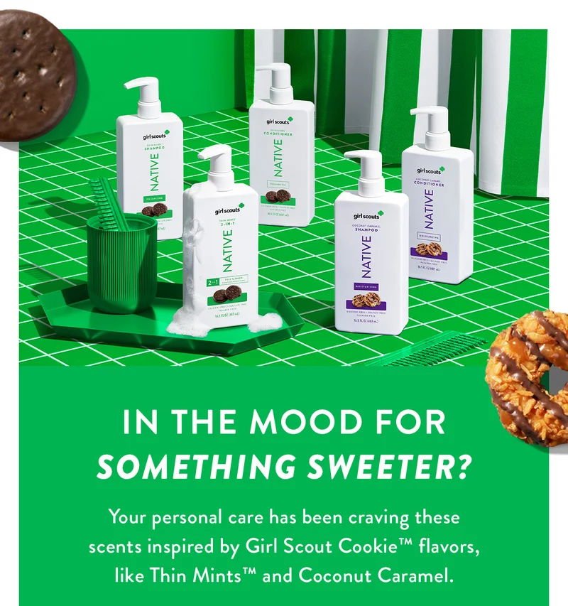 In the Mood for Something Sweeter? | Your personal care has been craving these scents inspired by Girl Scout Cookie™ flavors, like Thin Mints™ and Coconut Caramel.