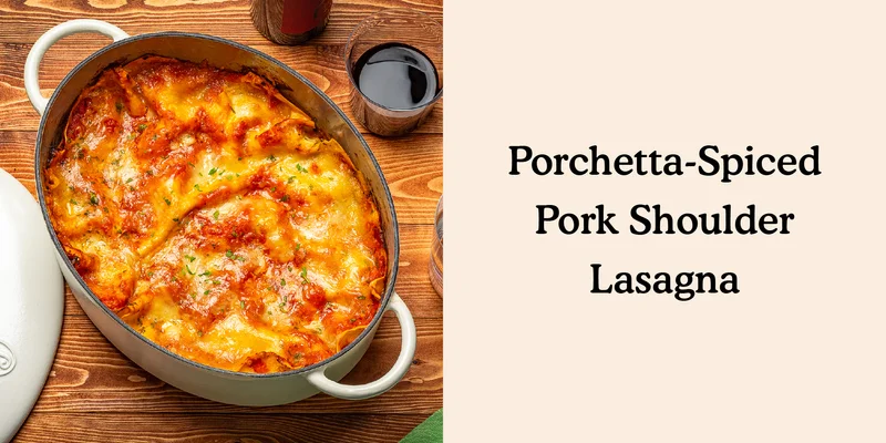 Porchetta-Spiced Pork Shoulder Lasagna