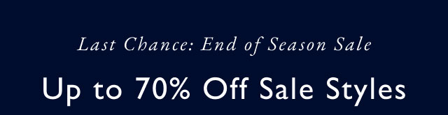 Last chance: End of season sale Up to 70% off Sale Styles