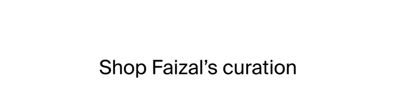 Shop Faizal’s curation