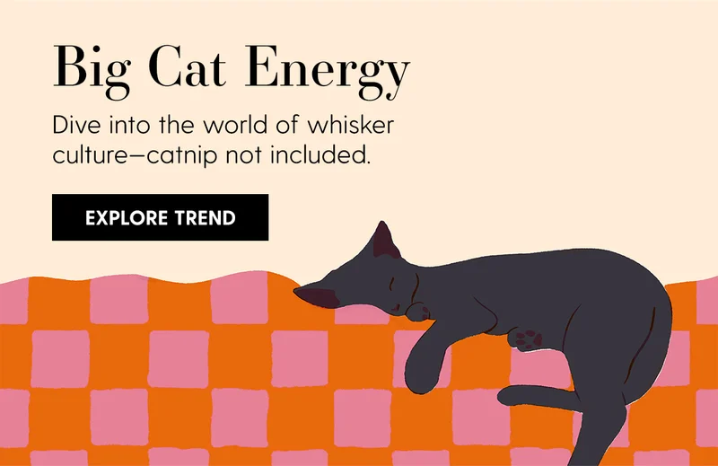 Big Cat Energy | Dive into the world of whisker culture-catnip not included. | Explore Trend