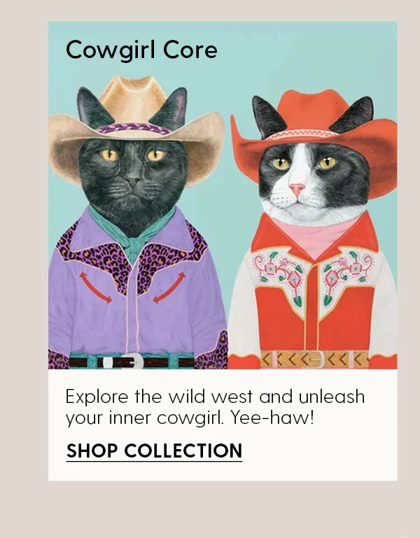 Cowgirl Core | Explore the wild west and unleash your innrer cowgirl. Yee-haw! | Shop Collection