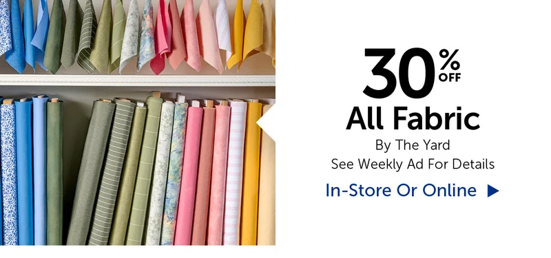 30% Off All Fabric - By The Yard