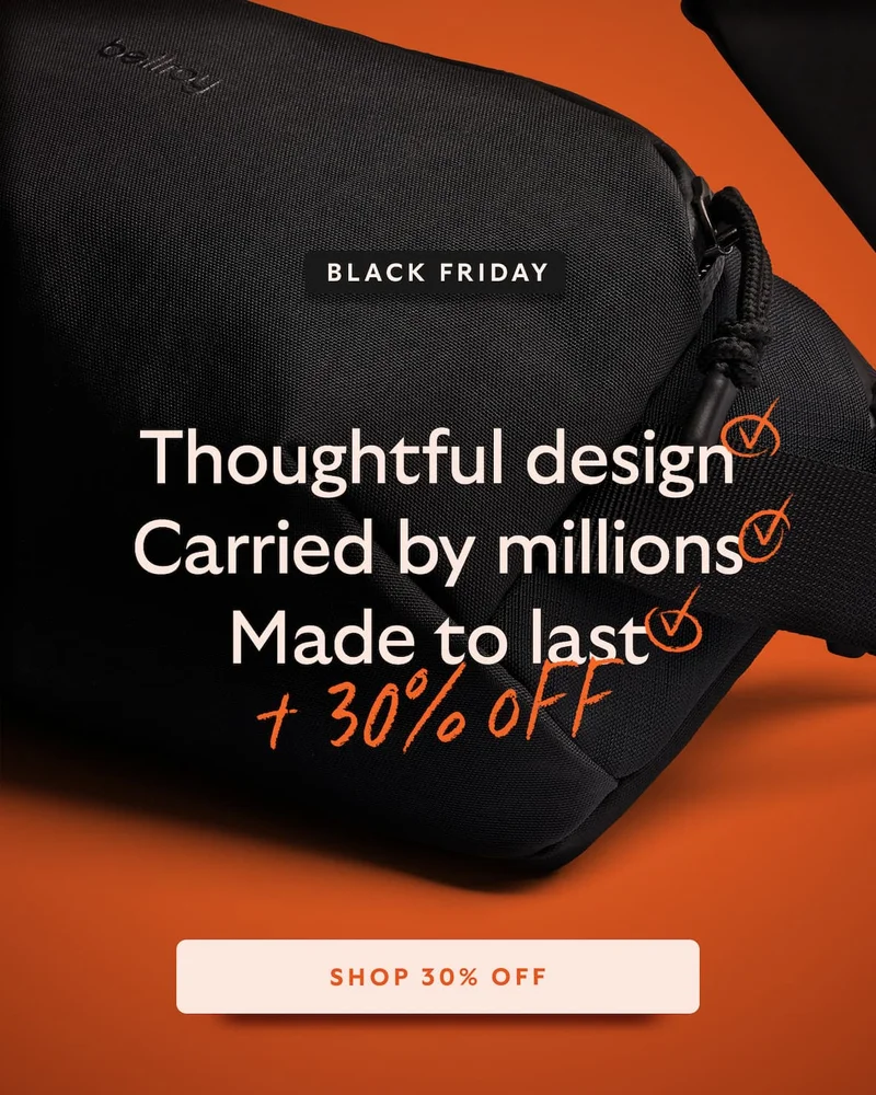 Thoughtful design. Carried by millions. Made to last. And 30% off!