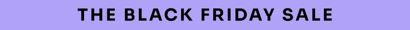 The Black Friday Sale.