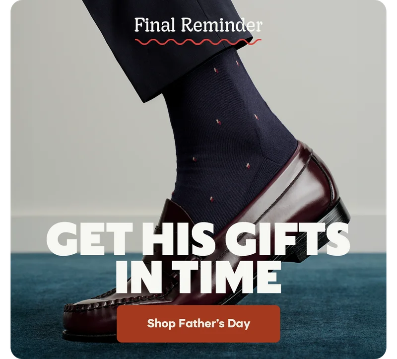 Final Reminder | GET HIS GIFTS IN TIME | Shop Father's Day