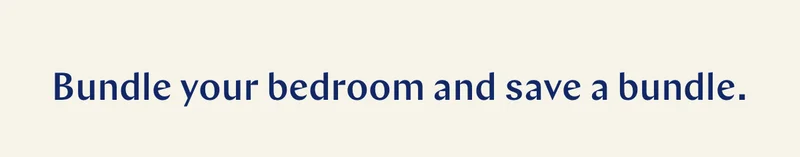 Bundle your bedroom and save a bundle.