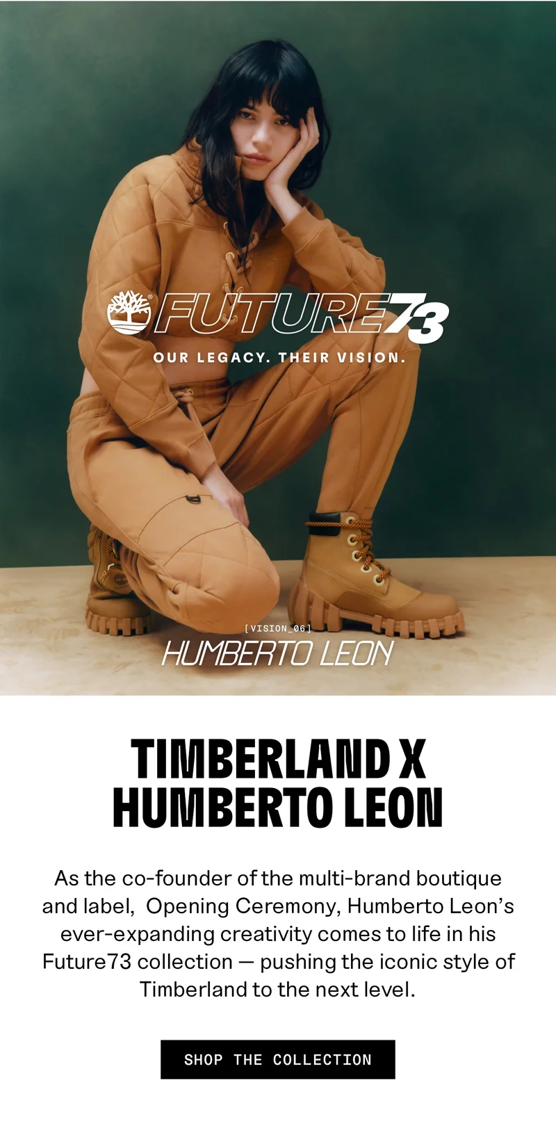 Future 73. Our Legacy. Their Vision. Timberland x Humberto Leon. Shop the Collection.