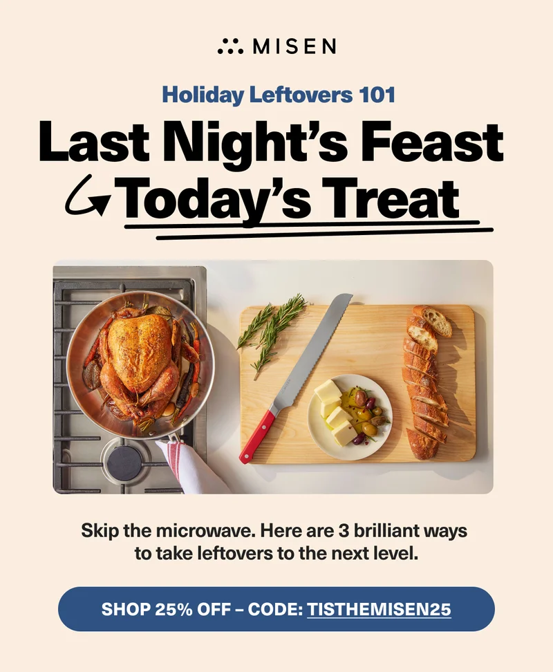 Last Night's Feast... Today's treat - Skip the microwave. here are 3 brilliant ways to take leftovers to the next level. SHOP 25% OFF - CODE: discount code
