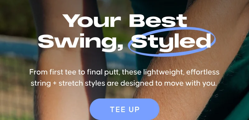 Your Best Swing, Styled. From first tee to final putt, these lightweight, effortless string + stretch styles are designed to move with you. TEE UP
