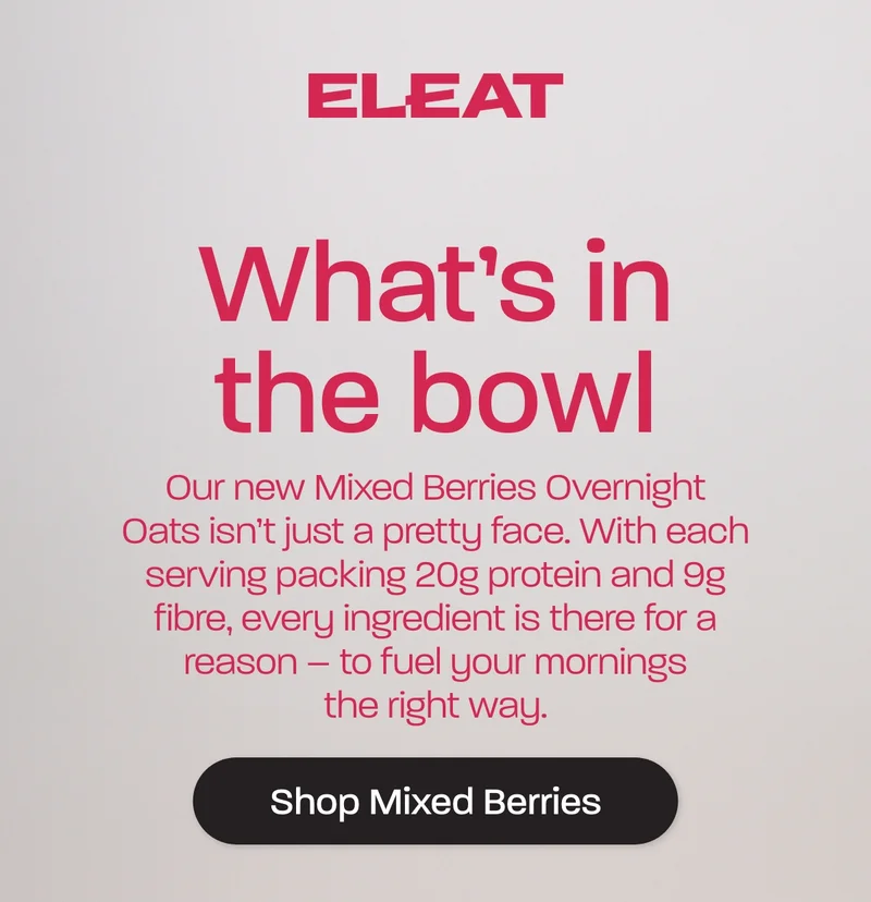 What's in the bowl. Our new Mixed Berries Overnight Oats isn’t just a pretty face. With each serving packing 20g protein and 9g fibre, every ingredient is there for a reason – to fuel your mornings the right way.