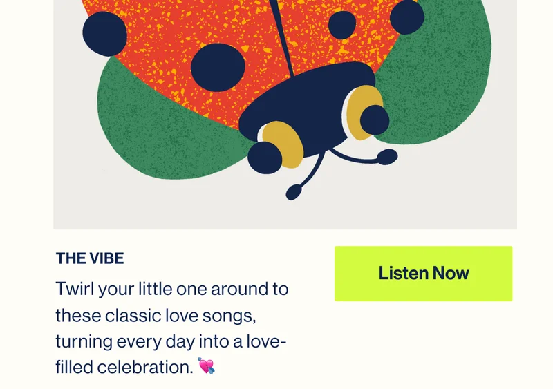The Vibe. Twirl your little one around to these classic love songs, turning every day into a love-filled celebration. 💘 Listen Now