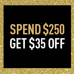 SPEND $250 GET $35 OFF