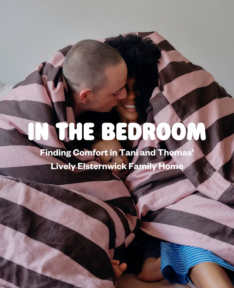 Finding Comfort in Tani and Thomas' Lively Elsternwick Family Home
