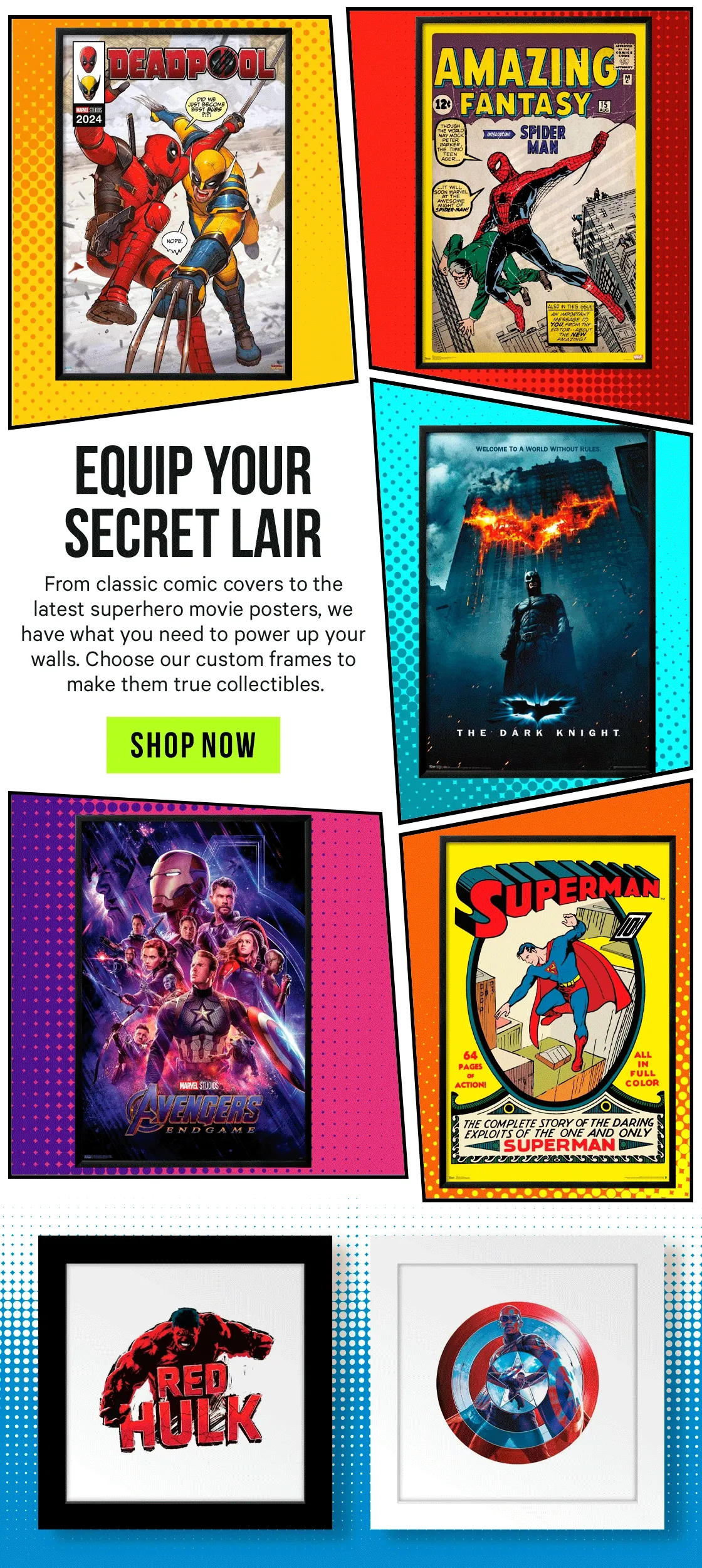 Equip Your Secret Lair: From classic comic covers to the latest superhero movie posters, we have what you need to power up your walls