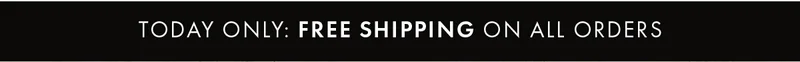 Today only: free shipping on all orders