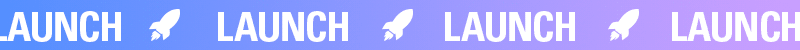 Launch!