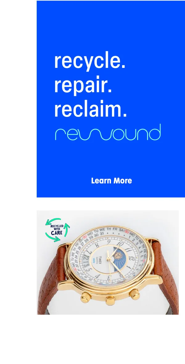 recycle. repair. reclaim. rewound | Learn More