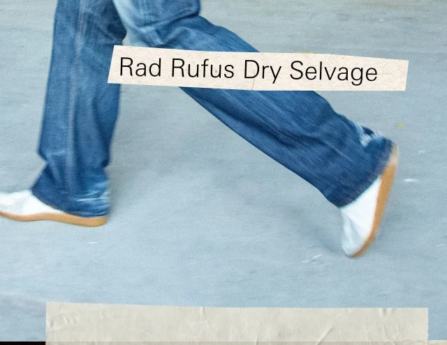 Rad Rufus Dry Selvage