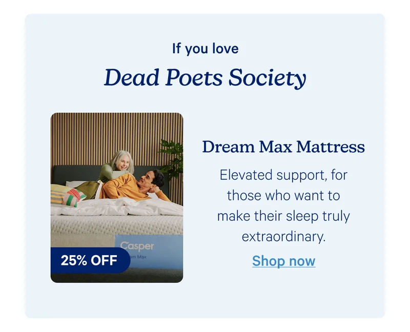 If you love dead poets society; dream max mattress; Elevated support, for those who want to make their sleep truly extraordinary.