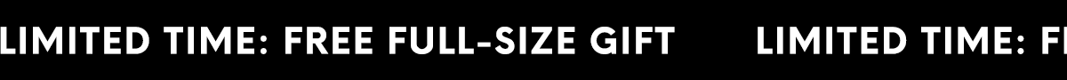 LIMITED TIME: FREE FULL-SIZE GIFT