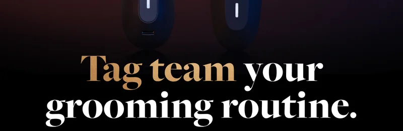 Tag team your grooming routine.