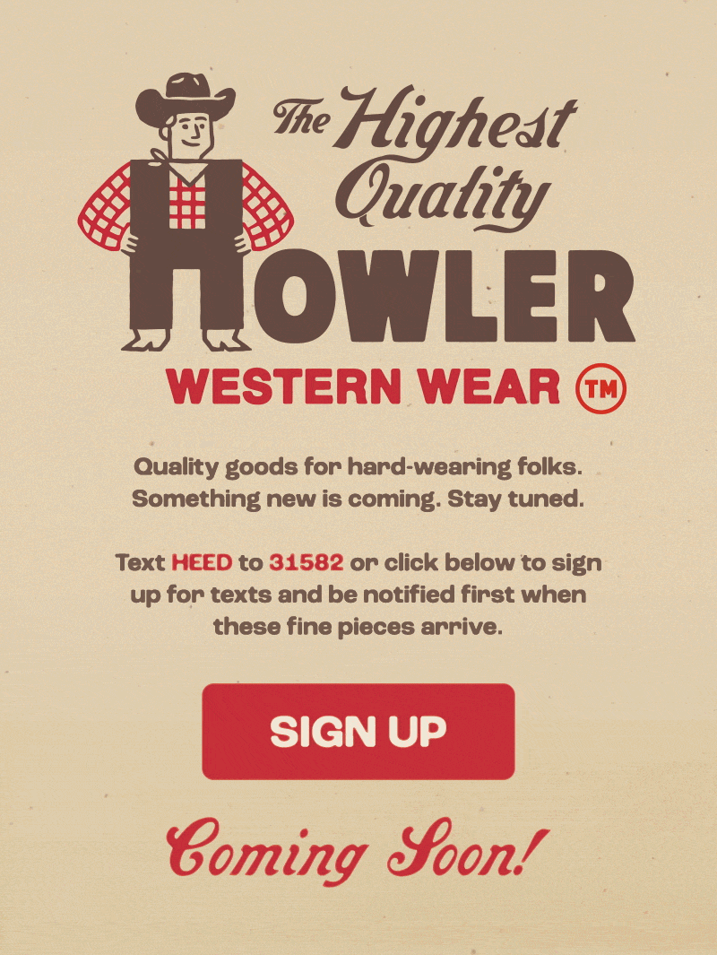 Quality goods for hard-wearing folks. Something new is coming. Stay tuned.