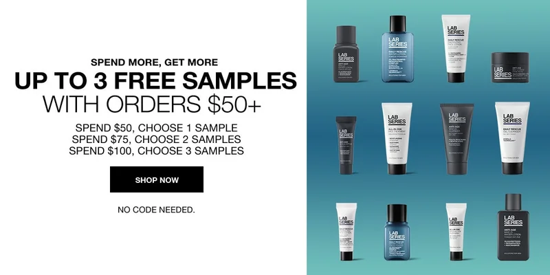 Spend More, Get More | UP TO 3 FREE SAMPLES WITH ORDERS $50+ | SPEND $50, CHOOSE 1 SAMPLE | SPEND $75, CHOOSE 2 SAMPLES | SPEND $100, CHOOSE 3 SAMPLES | SHOP NOW | NO CODE NEEDED