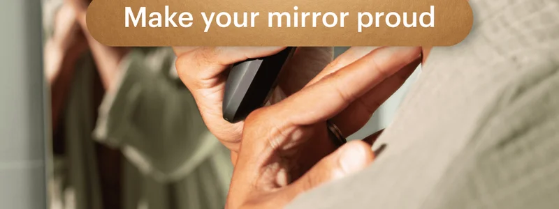 Make your mirror proud