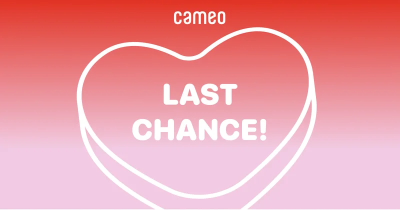Last Chance to Guarantee Your Cameo Delivery!