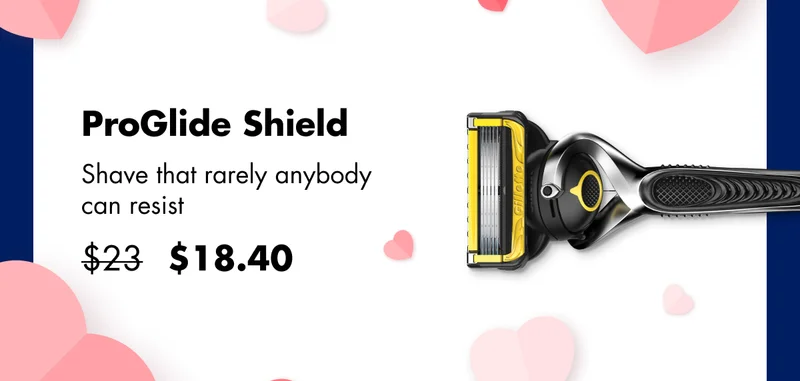 ProGlide Shield - Shave that rarely anybody can resist. Was $23, now $18.40