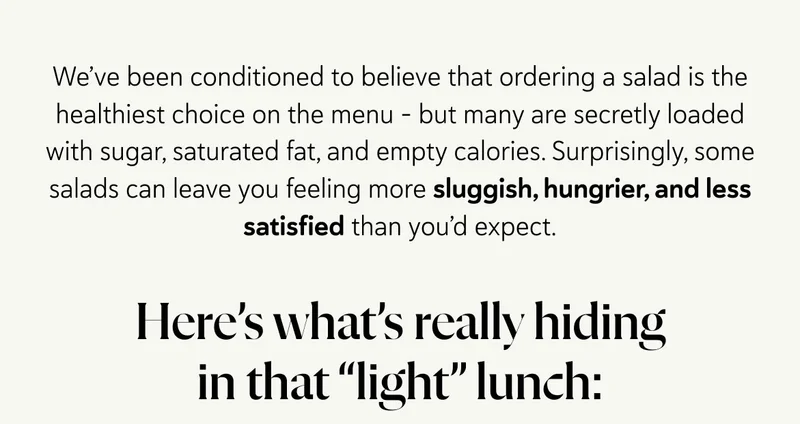 We’ve been conditioned to believe that ordering a salad is the healthiest choice on the menu – but many are secretly loaded with sugar, saturated fat, and empty calories. Surprisingly, some salads can leave you feeling more sluggish, hungrier, and less satisfied than you’d expect. Here’s what’s really hiding in that “light” lunch: