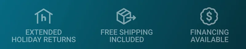 Extended Holiday Returns. Free Shipping Included. Financing Available.