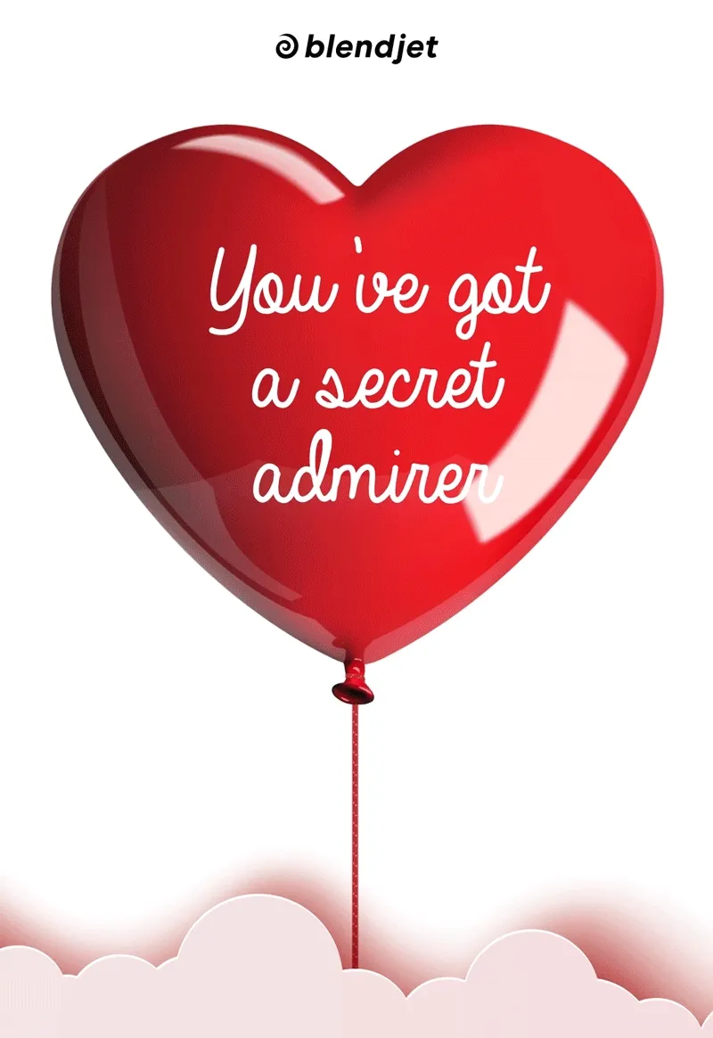 YOU’VE GOT A SECRET ADMIRER