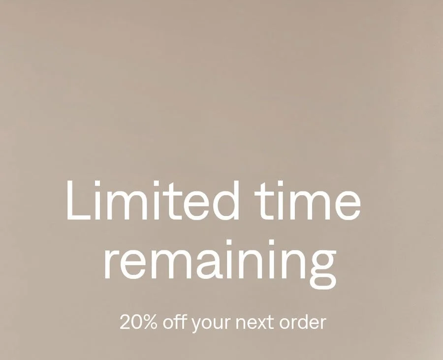 Limited time remaining: 20% off your next order