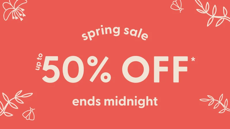 up to 50% OFF* spring sale