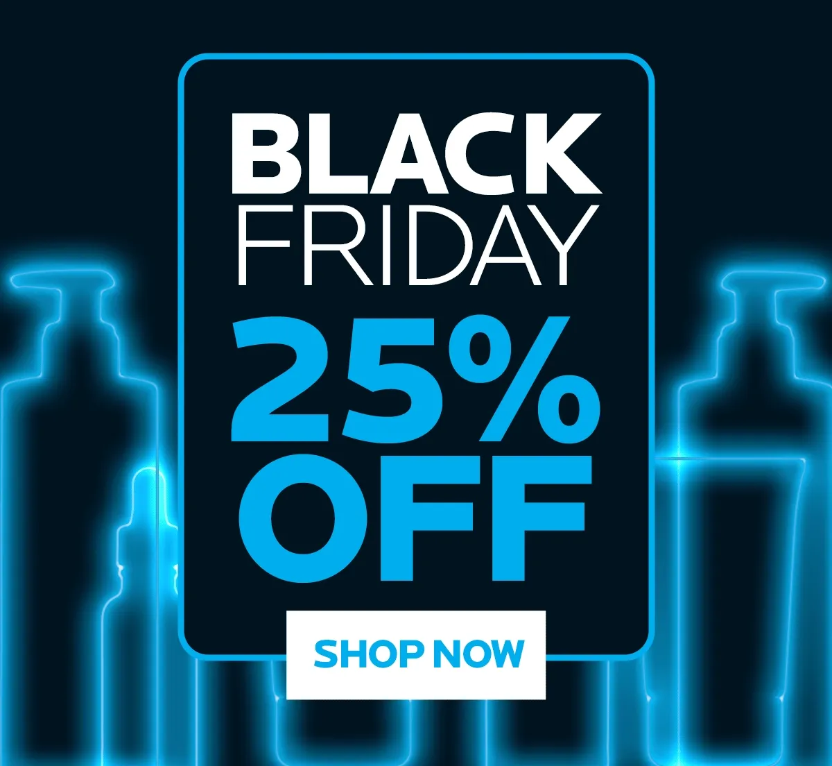 BLACK FRIDAY SALE IS ON | SHOP 25% OFF NOW