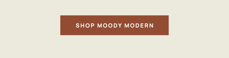 Shop Moody Modern
