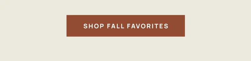Shop Fall Favorites
