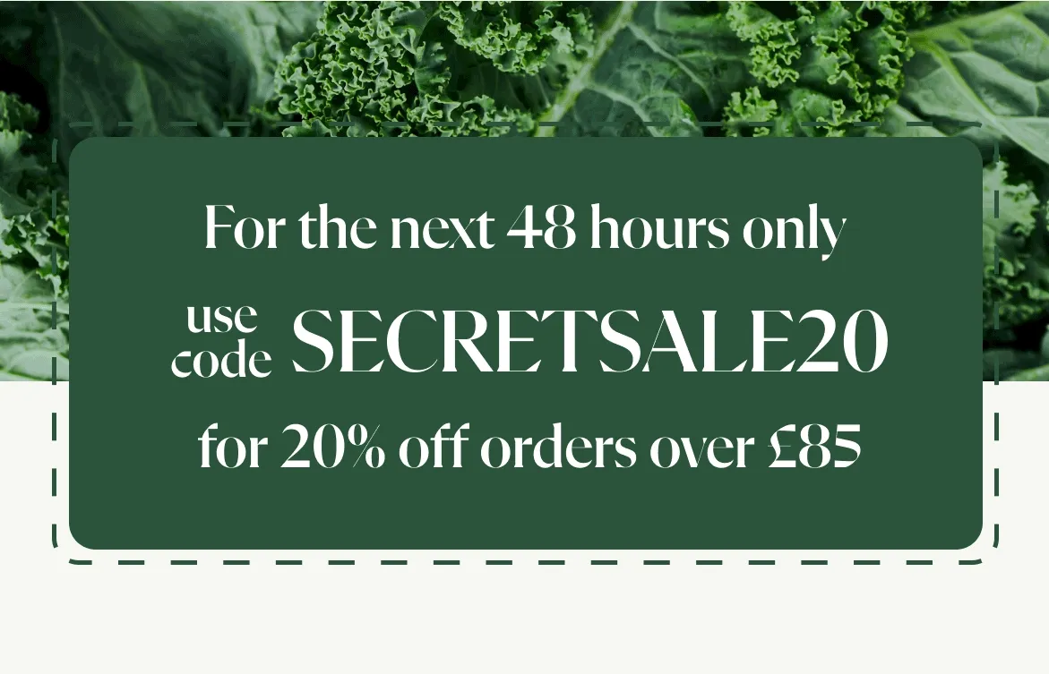 For the next 48 hours only, use code SECRETSALE20 for 20% off orders over £85.