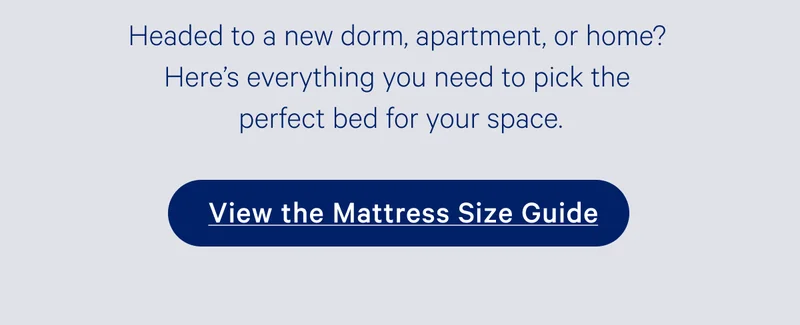 Headed to a new dorm, apartment, or home? Here’s everything you need to pick the perfect bed for your space.
