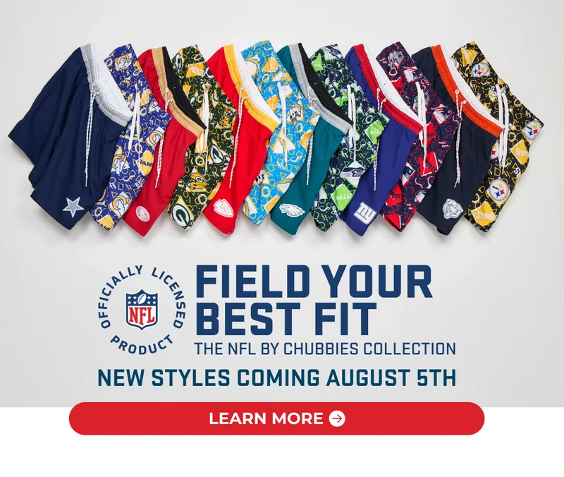 FIELD YOUR BEST FIT With The NFL by Chubbies Collection. NEW STYLES COMING AUGUST 5TH.