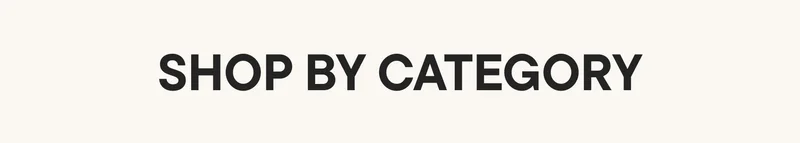 SHOP BY CATEGORY