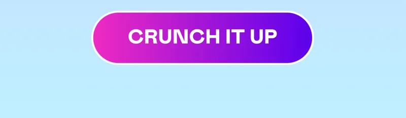 CRUNCH IT UP